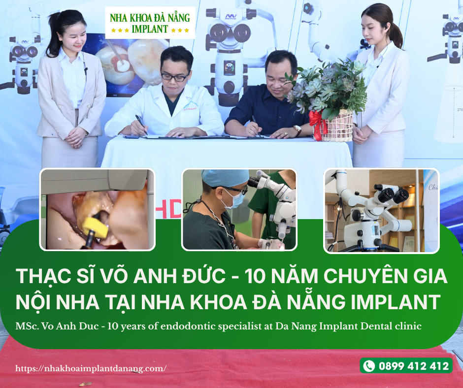 THẠC SĨ VÕ ANH ĐỨC - 10 NĂM CHUYÊN GIA NỘI NHA TẠI NHA KHOA ĐÀ NẴNG IMPLANT